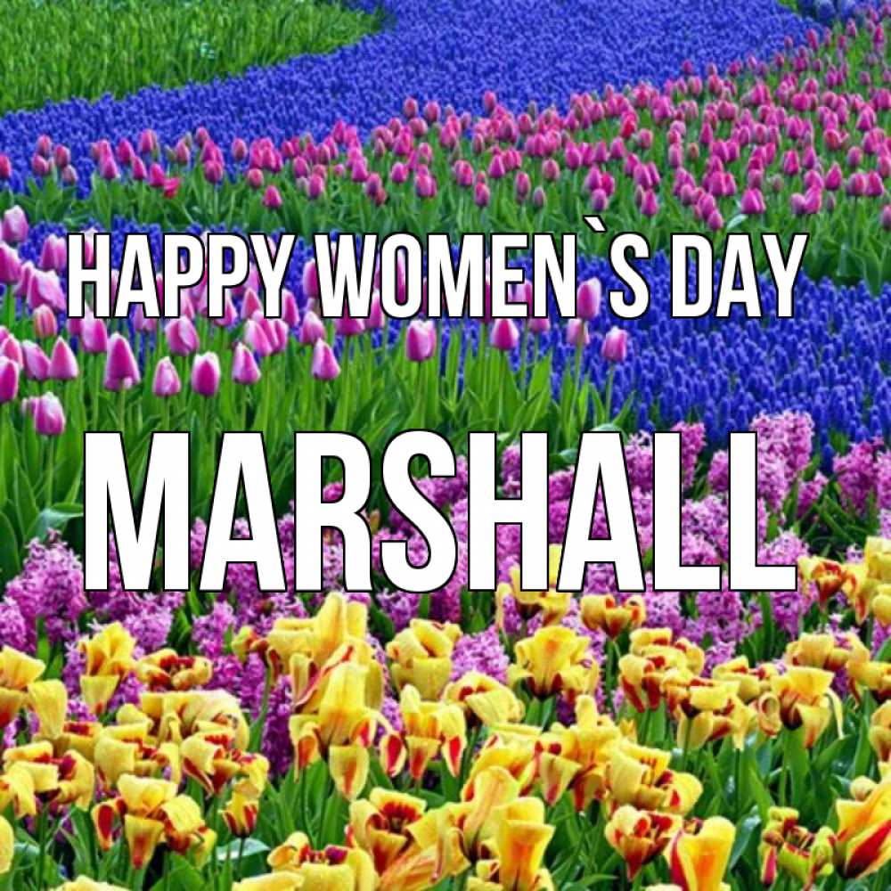 Greetings card с именем, Marshall happy women`s day цветы Greetings with text for free download 